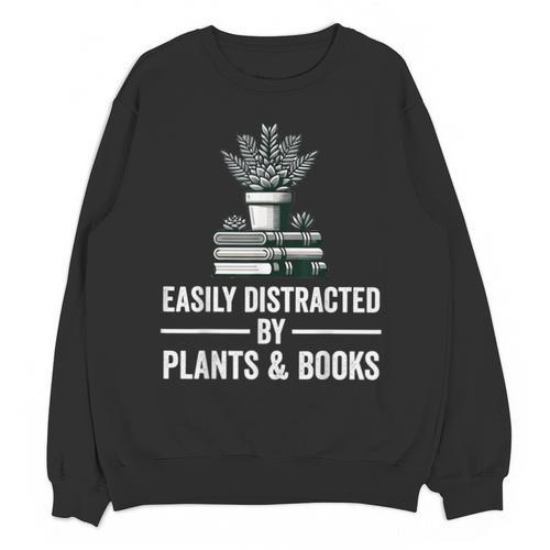 Easily Distracted By Plants & Books Plant Book Lover Unisex Sweatshirt - Bookorys