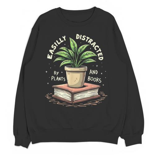 Easily Distracted By Plants And Books Unisex Sweatshirt - Bookorys