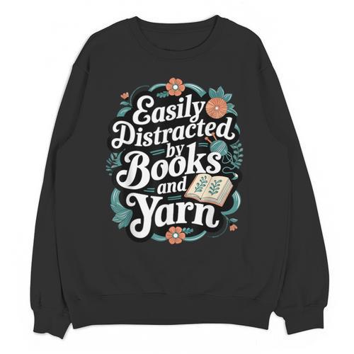 Easily Distracted By Yarn And Books Unisex Sweatshirt - Bookorys CA
