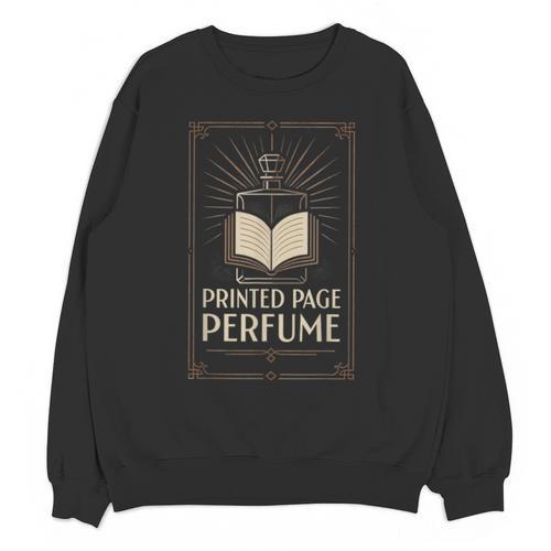 Printed Page Perfume Book Lover Saying Unisex Sweatshirt - Bookorys