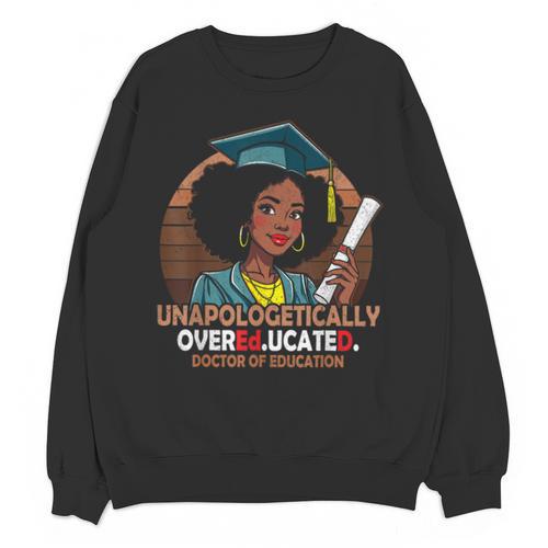 EdD Black Girls Doctor Of Education Graduation Black Women Unisex Sweatshirt - Best Gift Smart