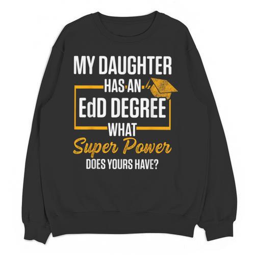 EdD Doctor Of Education Daughter Doctorate Graduation Unisex Sweatshirt - Best Gift Smart