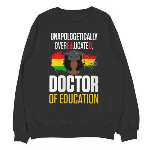 EdD Doctor Of Education Educated Doctorate Graduation Unisex Sweatshirt - Best Gift Smart