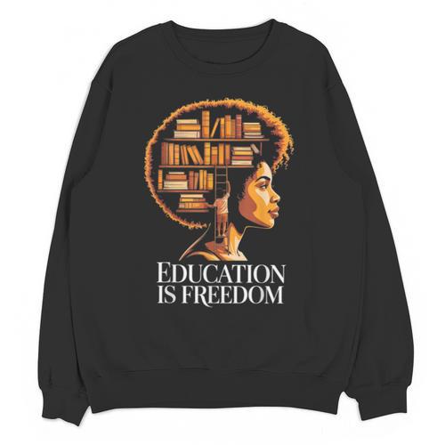 Education Is Freedom Afro Woman Book Illustration Unisex Sweatshirt - Bookorys