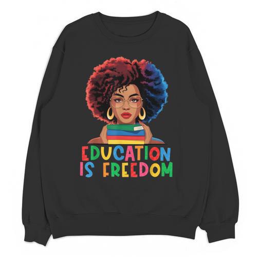 Education Is Freedom History Girl Women Book Lover Unisex Sweatshirt - Bookorys DE