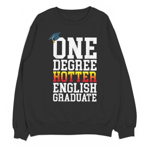 English Major Shirt Now Hotter By One Degree Graduation Unisex Sweatshirt - Best Gift Smart