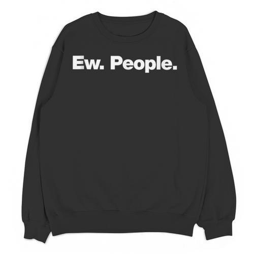 Ew People Deadpan Design For Introverts Unisex Sweatshirt - Raresse
