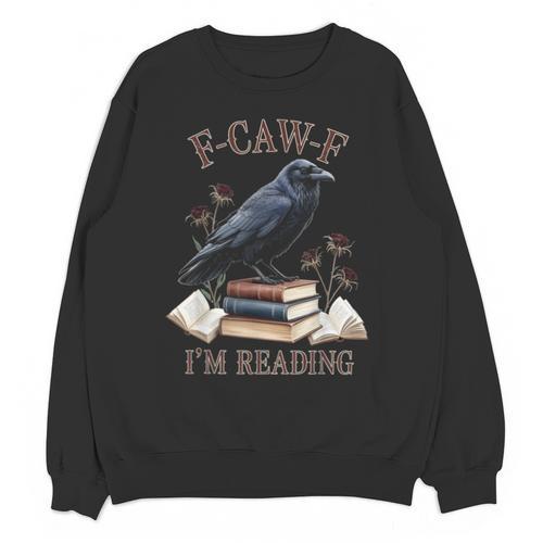 F-CAW-F Crow Book Lover Reader Gothic Humor Unisex Sweatshirt - Bookorys CA