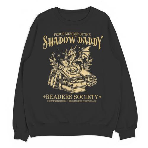 Fantasy Romantasy Book Shadow Daddy Readers Society Unisex Sweatshirt - Bookorys DE