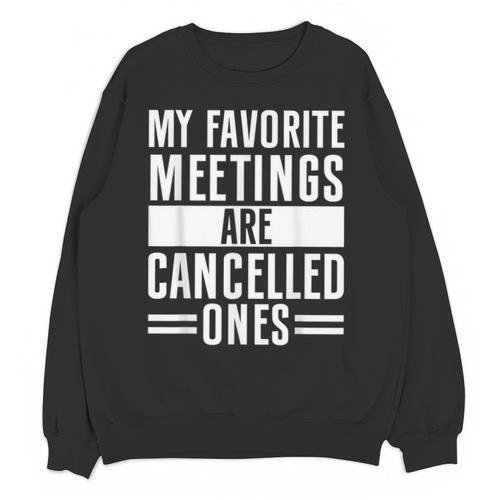 My Favorite Meetings Are Cancelled Ones Introvert Unisex Sweatshirt - Raresse