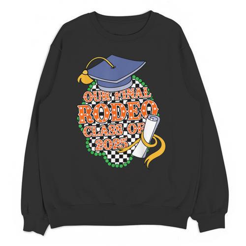 Our Final Rodeo Class Of 2025 Rodeo Western Graduation Texas Unisex Sweatshirt - Best Gift Smart