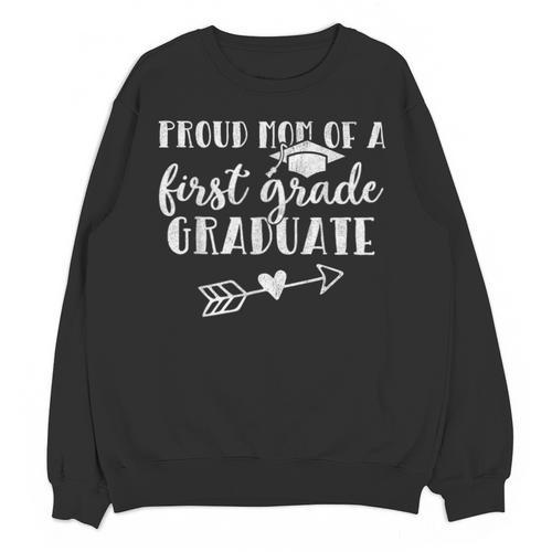First Grade Graduation Mom Shirt Proud Mom First Grader Unisex Sweatshirt - Best Gift Smart