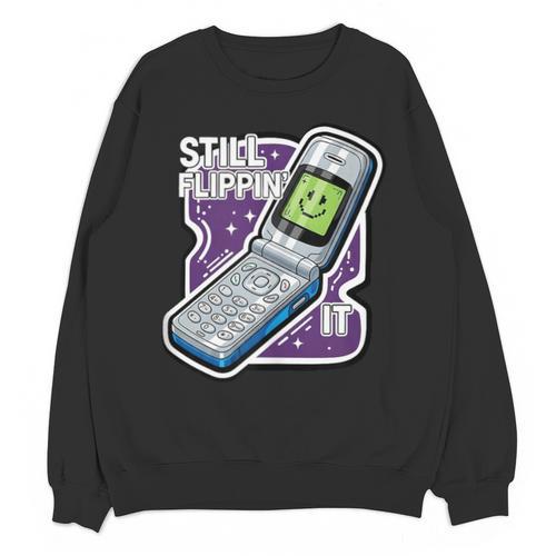 Still Flippin' It Retro Flip Phone 90s Y2K Nostalgia Unisex Sweatshirt - Figerry