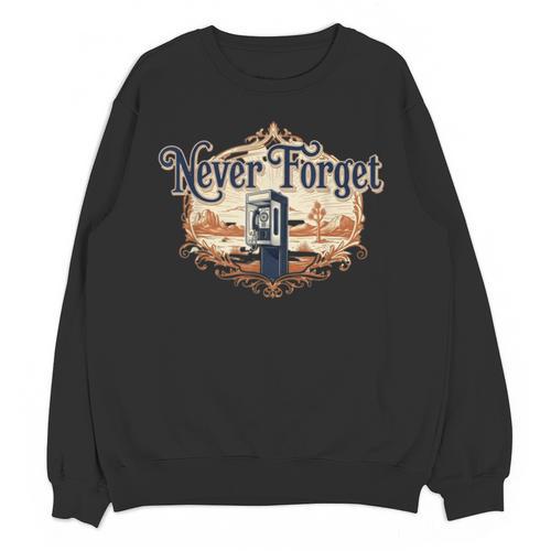 Never Forget Payphones – Retro Humor Nostalgia Graphic Unisex Sweatshirt - Figerry