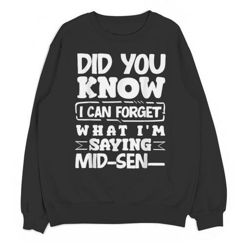 Forgetful Quote Mid-Sentence Memory Loss Humor Unisex Sweatshirt - Easessy