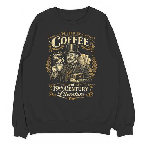 Fueled By Coffee And 19th Century Literature Book Tee Unisex Sweatshirt - Bookorys AU