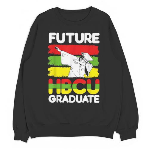 Future HBCU African American Gradute Graduation Unisex Sweatshirt - Best Gift Smart