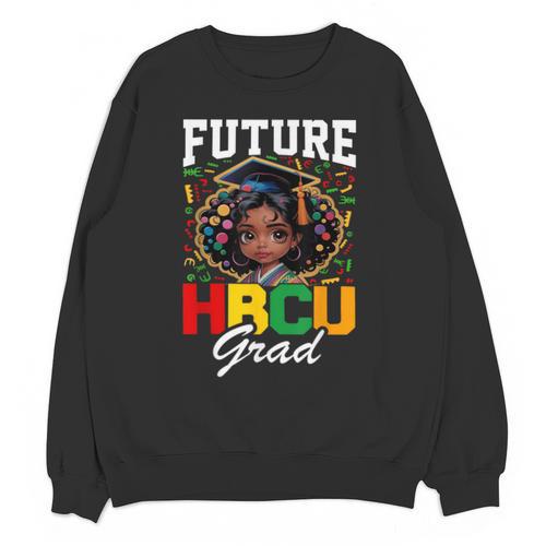 Future HBCU Grad Girl HBCU Toddler Kids Graduation Unisex Sweatshirt - Best Gift Smart