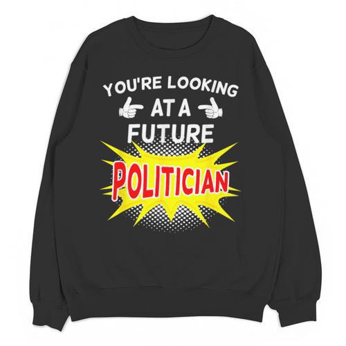 Future Politician Graduation For Kids And Graduates T-Shirt Unisex Sweatshirt - Best Gift Smart