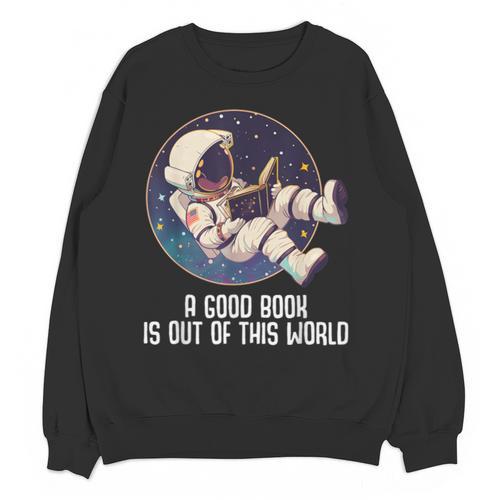 Good Book Is Out Of This World Astronaut Space Unisex Sweatshirt - Bookorys AU