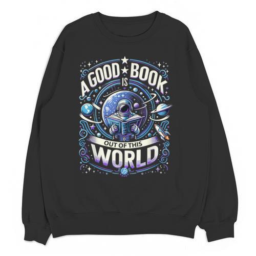 A Good Book Is Out Of This World Shirt Astronaut Reading Unisex Sweatshirt - Bookorys AU
