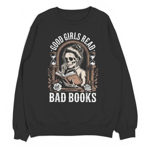 Good Girls Read Bad Books Unisex Sweatshirt - Bookorys UK