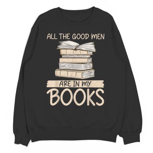 All The Good Men Are In My Books Romance Novel Unisex Sweatshirt - Bookorys DE