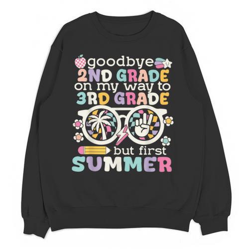 Goodbye 2nd Grade Graduation To 3rd Grade But First Summer Unisex Sweatshirt - Best Gift Smart