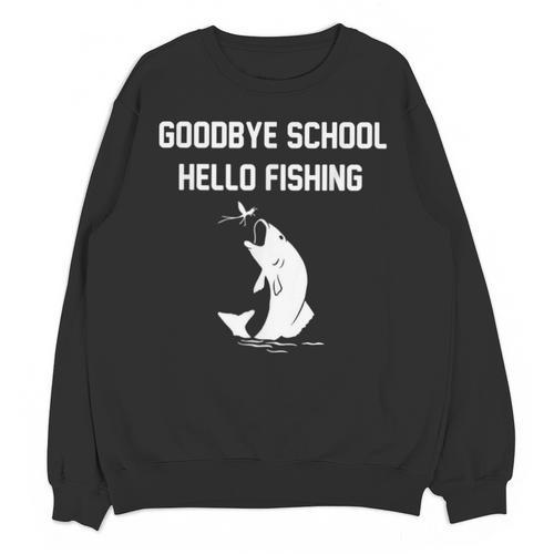 Goodbye School Hello Fishing Graduation T-Shirt Unisex Sweatshirt - Best Gift Smart