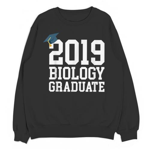 Graduation 2019 Biology Tshirt For Science Graduate Unisex Sweatshirt - Best Gift Smart