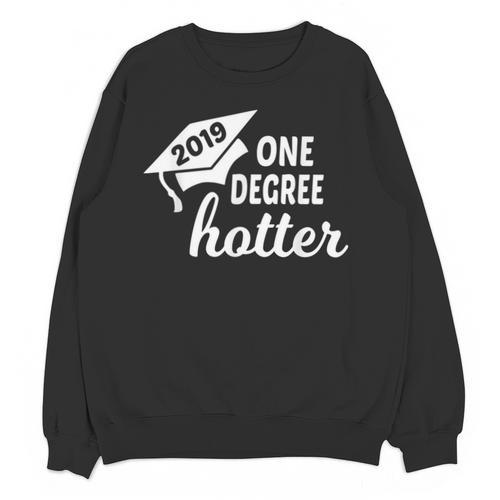 Graduation For Her Him 2019 One Degree Hotter Unisex Sweatshirt - Best Gift Smart