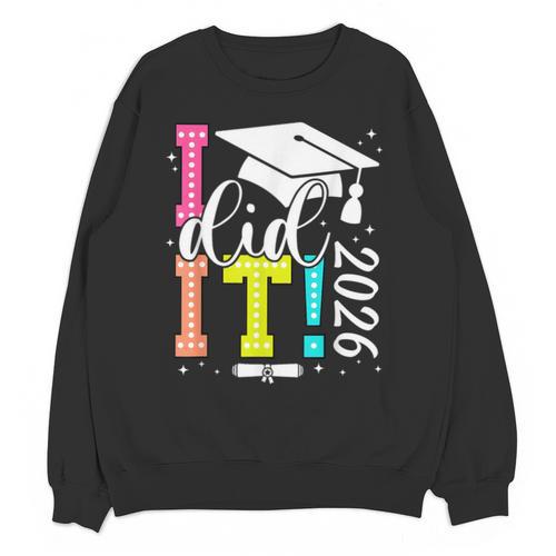 I Did It Graduation 2026 Graduate Class Of 2025 Senior 26 Unisex Sweatshirt - Best Gift Smart