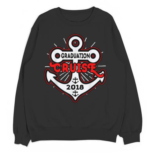 Graduation Cruise Graduation Cruise 2018 Shirt Unisex Sweatshirt - Best Gift Smart