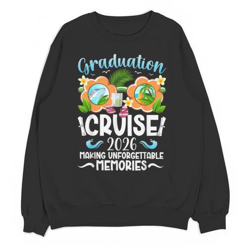 Graduation Cruise 2026 Making Memories Graduate Cruising Unisex Sweatshirt - Best Gift Smart