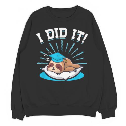 Graduation Did It Sloth Graduate Animal Sloths Sloth Unisex Sweatshirt - Best Gift Smart