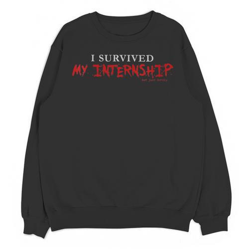 Graduation I Survived My Internship But Just Barely Unisex Sweatshirt - Best Gift Smart