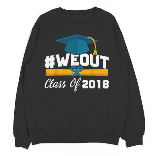 Graduation T Shirt WeOut Class Of 2018 Tee Unisex Sweatshirt - Best Gift Smart
