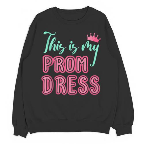 Graduation Tee This Is My Prom Dress 2021 Graduate Unisex Sweatshirt - Best Gift Smart