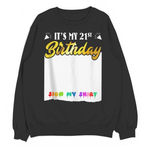 Guestbook My 21st Birthday Sign My Shirt Birthday Party Unisex Sweatshirt - Bookorys