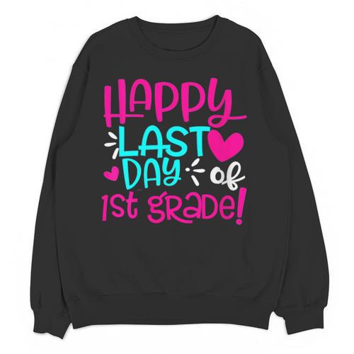 Happy Last Day Of First 1st Grade Teacher Student Graduation Unisex Sweatshirt - Best Gift Smart