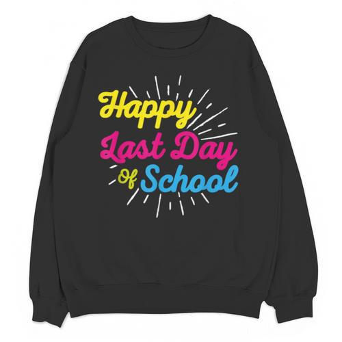 Happy Last Day Of School Graduation Teacher Students Unisex Sweatshirt - Best Gift Smart