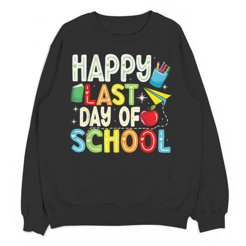 Happy Last Day Of School Teacher Kids Boys Girls Graduation Unisex Sweatshirt - Best Gift Smart
