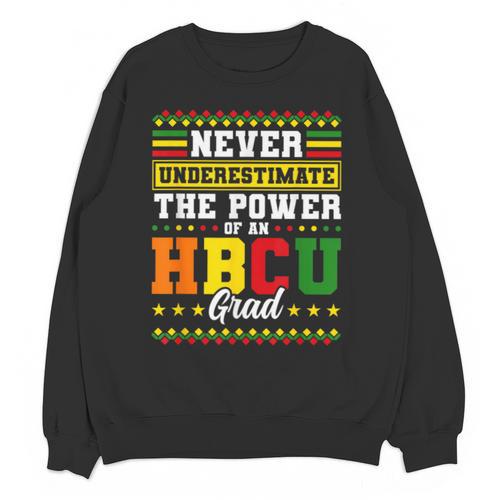 HBCU Grad Historically College Graduation Unisex Sweatshirt - Best Gift Smart