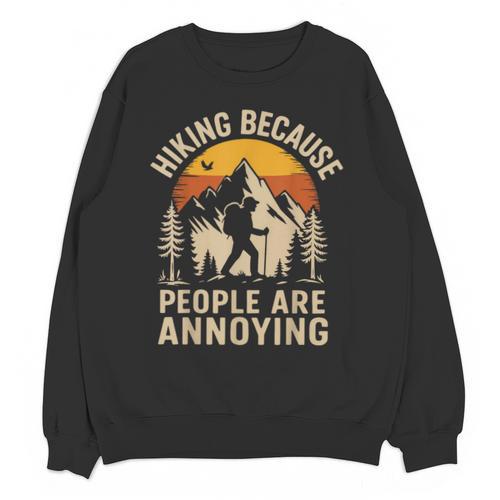 Hiking Because People Are Annoying Introvert Unisex Sweatshirt - Raresse
