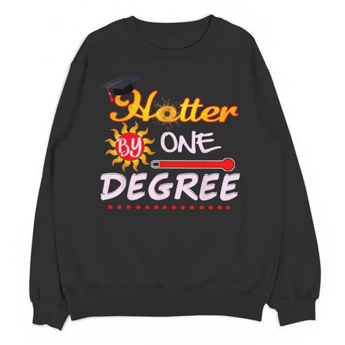 Hotter By One Degree Class Of Graduation 2019 Unisex Sweatshirt - Best Gift Smart