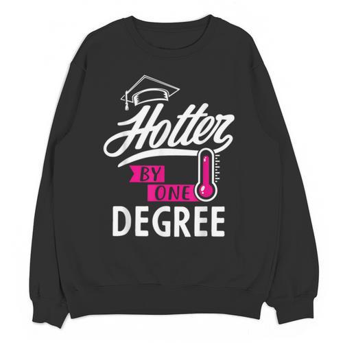 Hotter By One Degree Graduation Unisex Sweatshirt - Best Gift Smart
