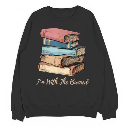 I'm With The Banned Read Banned Books Bookworm Men Women Unisex Sweatshirt - Bookorys CA