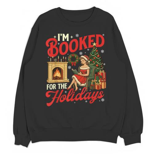 I'm Booked For The Holidays Christmas Reading Bookworm Xmas Unisex Sweatshirt - Bookorys