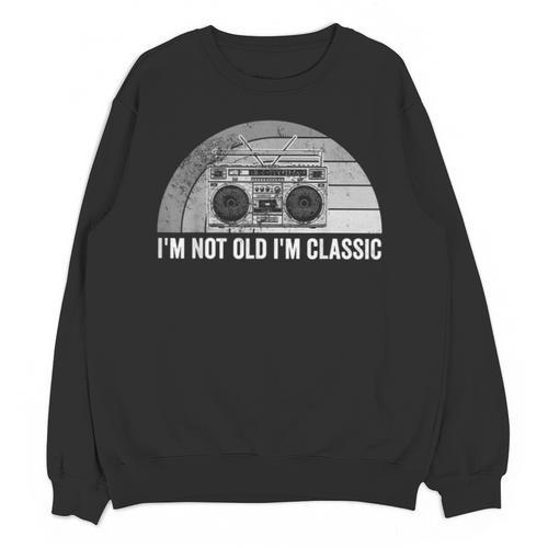 I'm Not Old I'm Classic Retro Boombox Nostalgia Unisex Sweatshirt - Figerry