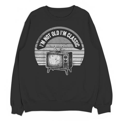 I'm Not Old I'm Classic Retro TV Nostalgia Unisex Sweatshirt - Figerry